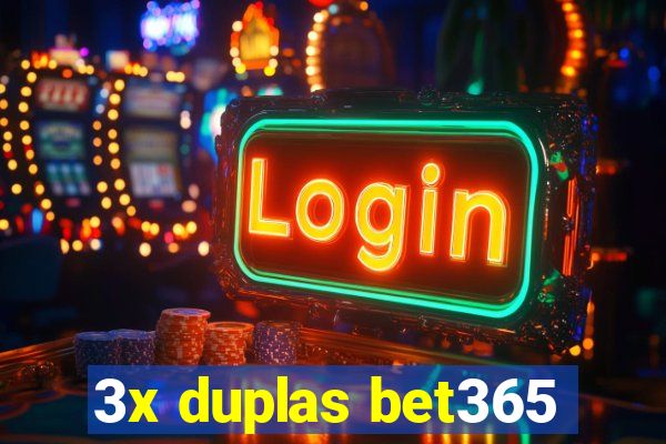 3x duplas bet365